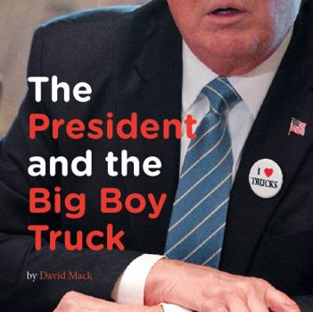 Board book The President and the Big Boy Truck Book