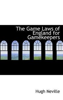 Paperback The Game Laws of England for Gamekeepers Book