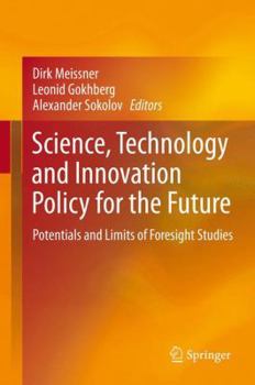 Hardcover Science, Technology and Innovation Policy for the Future: Potentials and Limits of Foresight Studies Book