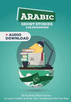 Paperback Arabic Short Stories for Complete Beginners: 30 Exciting Short Stories to Learn Korean & Grow Your Vocabulary the Fun Way Book