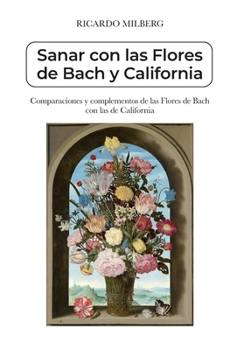 Paperback Sanar con las flores de Bach y California [Spanish] Book
