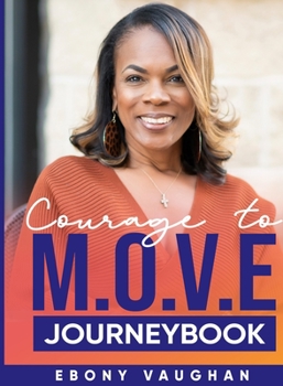 Paperback Courage to M.O.V.E. JOURNEYBOOK Book