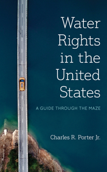 Paperback Water Rights in the United States: A Guide through the Maze Book