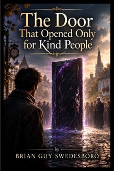 The Door That Opened Only for Kind People
