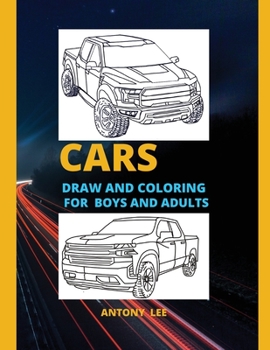 Cars: Coloring Book for Boys and Adults