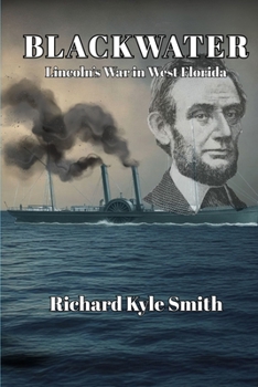 Paperback BLACKWATER Lincoln's War in West Florida Book