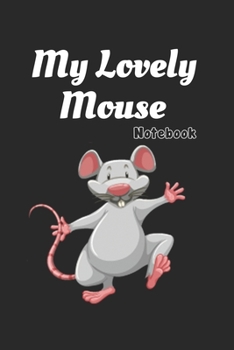 Paperback My lovely Mouse: Black Notebook Gift For Kids: Lined Notebook / Journal Gift, 120 Pages, 6x9, Soft Cover, Matte Finish Book