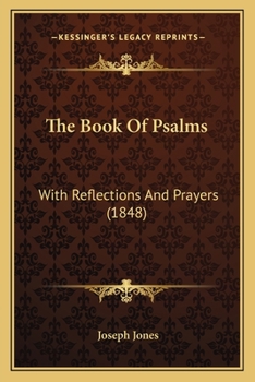 Paperback The Book Of Psalms: With Reflections And Prayers (1848) Book