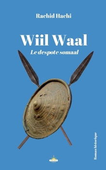 Paperback Wiil Waal: Le despote Somaal [French] Book