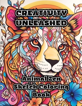 Paperback Creativity Unleashed: Animal Zen Sketch Coloring Book