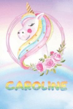 Paperback Caroline: Caroline's Unicorn Personal Custom Named Diary Planner Perpetual Calander Notebook Journal 6x9 Personalized Customized Book