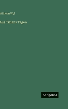 Hardcover Aus Tizians Tagen [German] Book