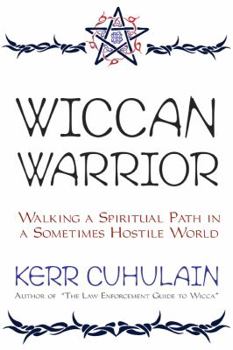 Paperback Wiccan Warrior: Walking a Spiritual Path in a Sometimes Hostile World Book