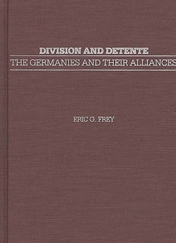 Hardcover Division and Detente: The Germanies and Their Alliances Book