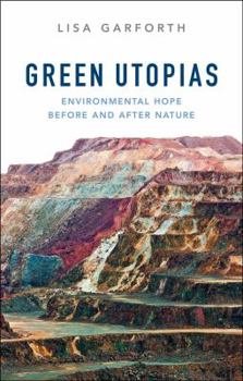 Hardcover Green Utopias: Environmental Hope Before and After Nature Book