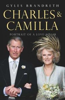 Charles & Camilla: Portrait of a Love Affair