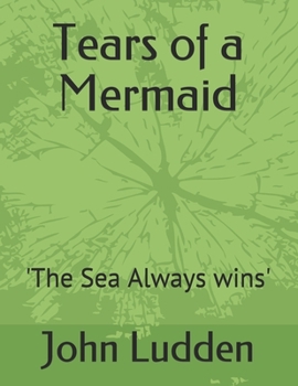 Paperback Tears of a Mermaid: 'The Sea Always wins' Book