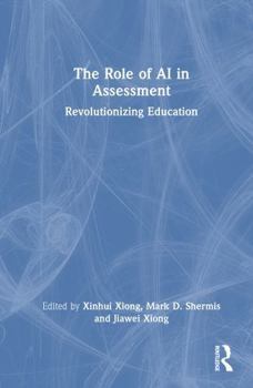 Hardcover The Role of AI in Assessment: Revolutionizing Education Book