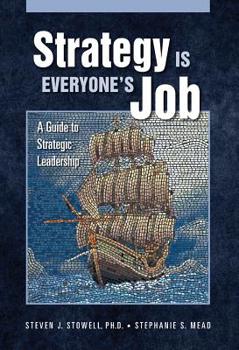 Hardcover Strategy Is Everyone's Job: A Guide to Strategic Leadership Book