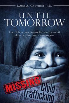 Paperback Until Tomorrow: I will love you unconditionally until there are no more tomorrows Book