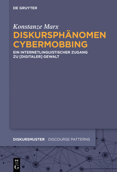 Paperback Diskursphänomen Cybermobbing: Ein Internetlinguistischer Zugang Zu [Digitaler] Gewalt [German] Book