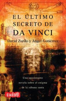 Paperback Último secreto de da vinci, el: Una apasionante novela sobre el enigma de la sábana santa (Spanish Edition) [Spanish] Book