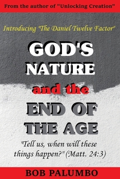 Paperback God's Nature and the End of the Age: Introducing "The Daniel Twelve Factor" Book