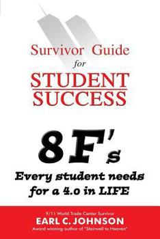 Paperback Survivor Guide for Student Success: 8 F's Every student needs for a 4.0 in LIFE Book