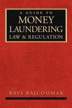 Paperback A Guide to Money Laundering Law and Regulation Book
