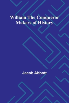 William the Conqueror Makers of History