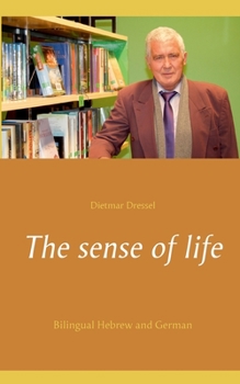 The sense of life: Bilingual Hebrew and German (German Edition)