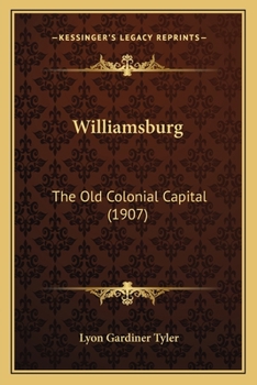 Paperback Williamsburg: The Old Colonial Capital (1907) Book