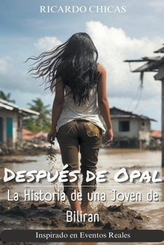 Después de Opal: La Historia de una Joven de Biliran