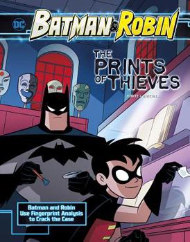 Hardcover The Prints of Thieves: Batman & Robin Use Fingerprint Analysis to Crack the Case Book
