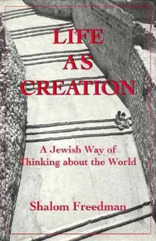 Hardcover Life as Creation: A Jewish Way of Thinking about the World Book