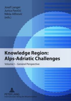 Paperback Knowledge Region: Alps-Adriatic Challenges: Volume I - General Perspective Book