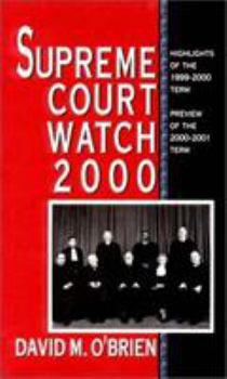 Supreme Court Watch 2000: Highlights of the 1999-2000 Term: Preview of the 2000-2001 Term
