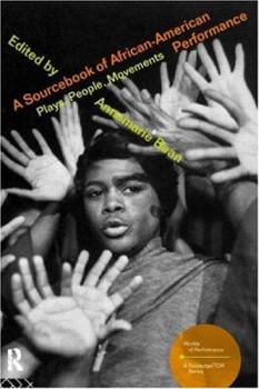 Hardcover A Sourcebook on African-American Performance: Plays, People, Movements Book