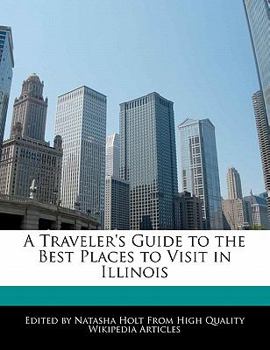 A Traveler's Guide to the Best Places to Visit in Illinois