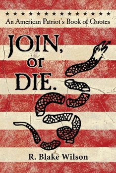 Paperback JOIN, or DIE. - An American Patriot's Book of Quotes Book