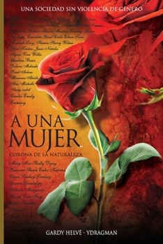 Paperback A una Mujer: Corona de la naturaleza [Spanish] Book