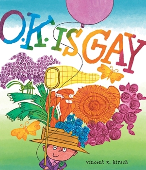 Hardcover O.K. Is Gay: A Picture Book