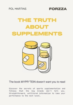 Paperback The Truth about Supplements: The book that MyPro**** doesn't want you to read Book