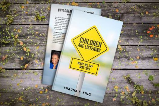 Paperback Children Are Listening: What We Say Matters Book