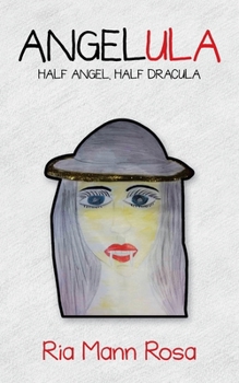 Paperback Angelula: Half Angel, Half Dracula Book