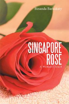 Paperback Singapore Rose: A Woman's Touch Book