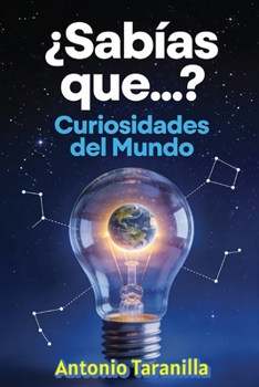 ¿Sabías que…?: Curiosidades del Mundo (Spanish Edition)