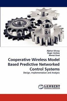 Paperback Cooperative Wireless Model Based Predictive Networked Control Systems Book