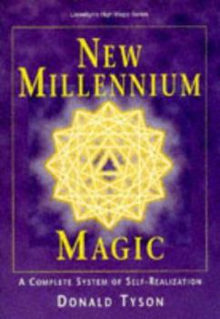 New Millennium Magic : A Complete System of Self-Realization (Llewellyn's High Magick Series) - Book  of the Llewellyn's high magick series