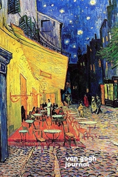 Paperback Van Gogh Journal starring "Cafe Terrace on the Place Du Forum Arles, at night" By Vincent van Gogh: A Diary cum Notebook to Pen down your Thoughts and Book